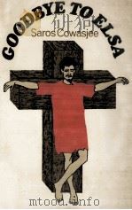 Goodbye to Elsa 1974 PDF电子版封面 Saros Cowasjee