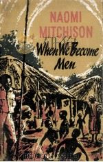 When we become men 1965 PDF电子版封面 Naomi Mitchison