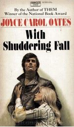 With shuddering fall 1964 PDF电子版封面 Joyce Carol Oates