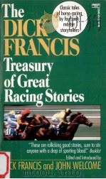 The Dick Francis Treasury of Great Racing Stories   1992  PDF电子版封面    Dick Francis and John Welcome 