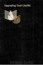 Upgrading coal liquids 1981 PDF电子版封面 Richard F. Sullivan