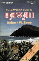 The Maverick guide to Hawaii 1980 PDF电子版封面 Robert W. Bone