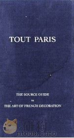 TOUT PARIS THE SOURCE GUIDE TO THE ART OF FRENCH DECORATION 1994 PDF电子版封面
