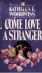 COME LOVE A STRANGER 1984 PDF电子版封面 0380899361