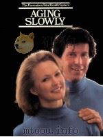AGING SLOWLY 1983 PDF电子版封面 0878574654
