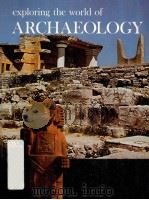 EXPLORING THE WORLD OF ARCHAELOLGY（1960 PDF版）