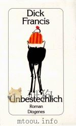 Unbestechlich:Roman 1990 PDF电子版封面 Dick Francis