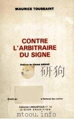 Contre L'arbitraire du signe 1983 PDF电子版封面 Maurice Toussaint