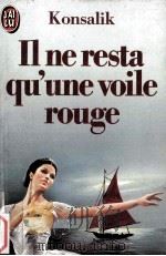 II ne resta qu'une voile rouge 1982 PDF电子版封面 Heinz G.Konsalik