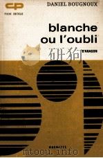 blanche ou l'ouli 1973 PDF电子版封面 Daniel Bougnoux
