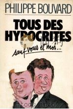 tous des hypocrites sauf vous et moi... 1979 PDF电子版封面 Philippe Bouvard