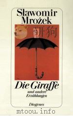 DIE GIRAFFE UND ANDERE ERZAHLUNGEN 1992 PDF电子版封面 SLAWOMIR MROZEK