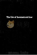 THE USE OF INTERNATIONAL LAW 1971 PDF电子版封面 0306704072