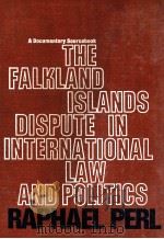 THE FALKLAND ISLANDS DISPUTE IN INTERNATIONAL LAW AND POLITICS:A DOCUMENTARY SOURCEBOOK 1983 PDF电子版封面 0379112515