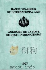 HAGUE YEARBOOK OF INTERNATIONAL LAW ANNUAIRE DE LA HAYE DE DROIT INTERNATIONAL 1997 VOLUME 10 1998 PDF电子版封面 9041110356
