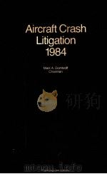 AIRCRAFT CRASH LITIGATION 1984 1984 PDF电子版封面