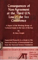 CONSEQUENCES OF NON-AGREEMENT AT THE THIRD U.N.LAW OF THE SEA CONFERENCE（1976 PDF版）
