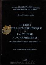 LE DROIT EXTRA-ATMOSPHERIQUE ET LA COURSE AUX ARMEMENTS DROIT SPATIAL OU DROIT AERO-ORBITAL? 1984 PDF电子版封面