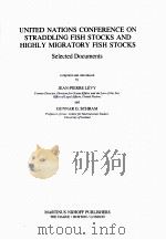 UNITED NATIONS CONFERENCE ON STRADDLING FISH STOCKS AND HIGHLY MIGRATORY FISH STOCKS SELECTED DOCUM 1996 PDF电子版封面 9041102701