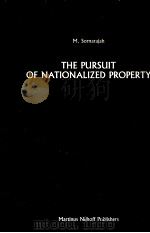 THE PURSUIT OF NATIONALIZED PROPERTY 1986 PDF电子版封面 9024731305