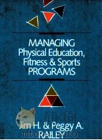MANAGING PHYSICAL EDUCATION FITNESS AND SPORTS PROGRAMS（1988 PDF版）