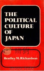 THE POLITICAL CULTURE OF JAPAN 1974 PDF电子版封面 BRADLEY M. RICHARDSON