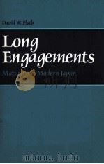 LONG ENGAGEMENTS MATURITY IN MODERN JAPAN 1980 PDF电子版封面 0804711763