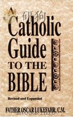 A CATHOLIC GUIDE TO THE BIBLE 1998 PDF电子版封面 8003259521