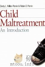 CHILD MALTREATMENT AN INTRODUCTION 1999 PDF电子版封面 0761915788