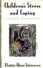 CHILDREN'S STRESS AND COPING A FAMILY PERSPECTIVE 1993 PDF电子版封面 0898620848