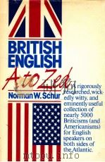 BRITISH ENGLISH A TO ZED 1987 PDF电子版封面 NORMAN W.SCHUR