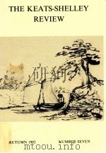 THE KEATS SHELLEY REVIEW NUMBER 7 1992 PDF电子版封面 ANGUS GRAHAM CMPBELL