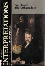 MODERN CRITICAL INTERPRETATIONS HENRY JAMES'S THE AMBASSADORS   1988  PDF电子版封面    HAROLD BLOOM 