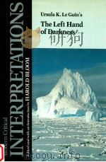 MODERN CRITICAL INTERPRETATIONS URSULA K. LE GUIN'S THE LEFT HAND OF DARKNESS（1987 PDF版）