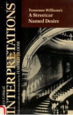 MODERN CRITICAL INTERPRETATIONS TENNESSEE WILLIAMS'S A STREETCAR NAMED DESIRE（1988 PDF版）