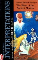 MODERN CRITICAL INTERPRETATIONS SAMUEL TAYLOR COLERIDGE'S THE RIME OF THE ANCIENT MARINER（1986 PDF版）