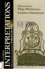 MODERN CRITICAL INTERPRETATIONS THOMAS GRAY'S ELEGY WRITTEN IN A COUNTRY CHURCHYARD（1987 PDF版）