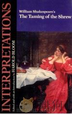 MODERN CRITICAL INTERPRETATIONS WILLIAM SHAKESPEARE'S THE TAMING OF THE SHREW（1988 PDF版）
