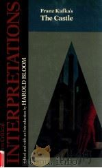 MODERN CRITICAL INTERPRETATIONS FRANZ KAFKA'S THE CASTLE（1988 PDF版）