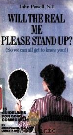 WILL THE REAL ME PLEASE STAND UP? (SO WE CAN ALL GET TO KNOW YOU!) 25 GUIDELINES FOR GOOD COMMUNICA 1985 PDF电子版封面 0895053470