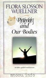 PRAYER AND OUR BODIES 1987 PDF电子版封面 0835805689