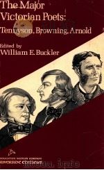 THE MAJOR VICTORIAN POETS:TENNYSON BROWNING ARNOLD 1973 PDF电子版封面 WILLIAM E.BUCKLER