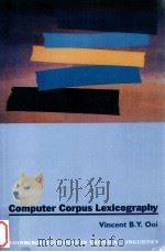 COMPUTER CORPUS LEXICOGRAPHY 1998 PDF电子版封面 VINCENT B.Y.OOI