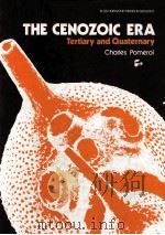 THE CENOZOIC ERA TERTIARY AND QUATERNARY 1982 PDF电子版封面 0853122563