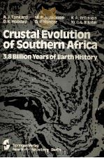 CRUSTAL EVOLUTION OF SOUTHERN AFRICA 3.8 BILLION YEARS OF EARTH HISTORY 1982 PDF电子版封面 0387906288