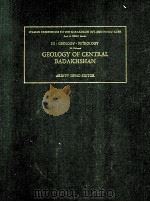 SCIENTIFIC REPORTS Ⅲ-GEOLOGY-PETROLOGY VOLUME 3 GEOLOGY OF CENTRAL BADAKHSAN(NORTH-EAST AFGHANISTAN) 1975 PDF电子版封面 ARDITO DESIO