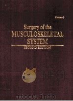SURGERY OF THE MUSCULOSKELETAL SYSTEM SECOND EDITION VOLUME 3 1990 PDF电子版封面 0443085161
