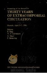 THIRTY YEARS OF EXTRACORPOREAL CIRCULATION 1953-1983 1984 PDF电子版封面 3980030415