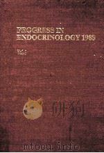 PROGRESS IN ENDOCRINOLOGY 1988 VOLUME 1 1988 PDF电子版封面 0444810412