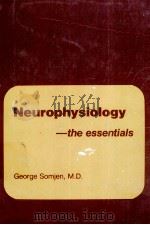 NEUROPHYSIOLOGY:THE ESSENTIALS 1983 PDF电子版封面 0683078569